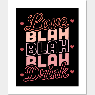 Love Blah Blah Blah Drink Funny Anti Valentines Day Drinking Posters and Art